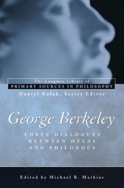 George Berkeley: Three Dialogues Between Hylas and Philonous (Longman Library of Primary Sources in Philosophy), Paperback / softback Book
