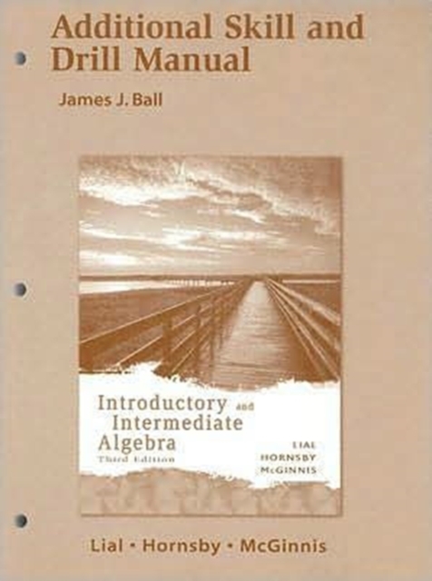 Additional Skill and Drill Manual for Introductory and Intermediate Algebra, Paperback Book
