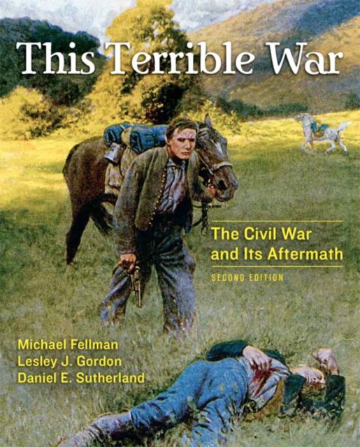 This Terrible War : The Civil War and Its Aftermath, Hardback Book