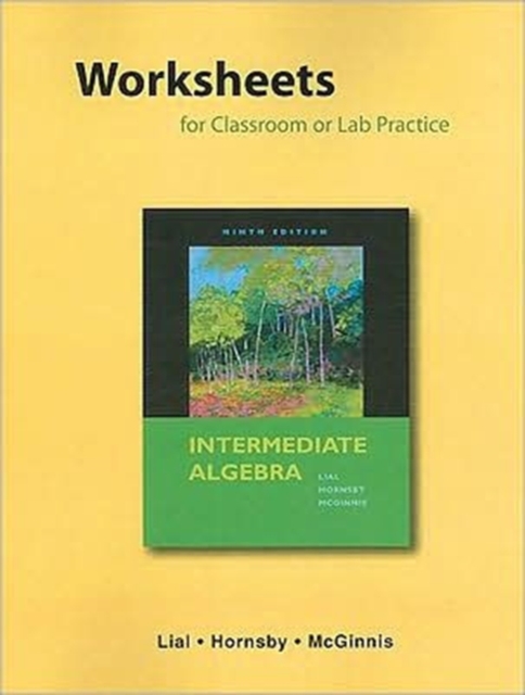 Worksheets for Classroom or Lab Practice for Intermediate Algebra, Paperback Book
