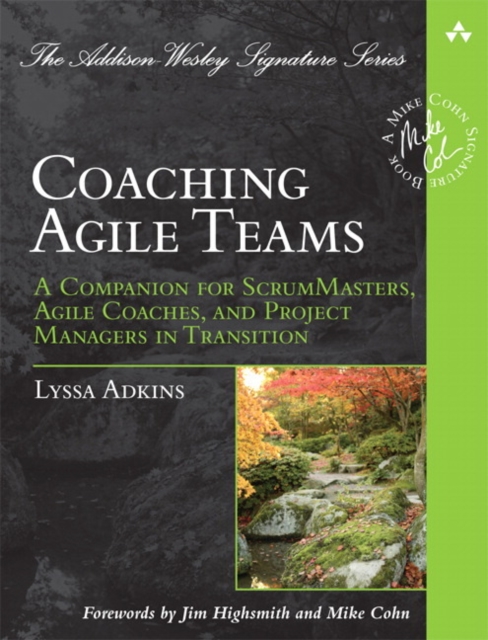 Coaching Agile Teams : A Companion for ScrumMasters, Agile Coaches, and Project Managers in Transition, Paperback / softback Book