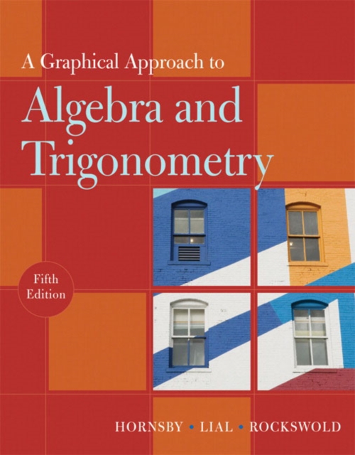A Graphical Approach to Algebra and Trigonometry, Hardback Book