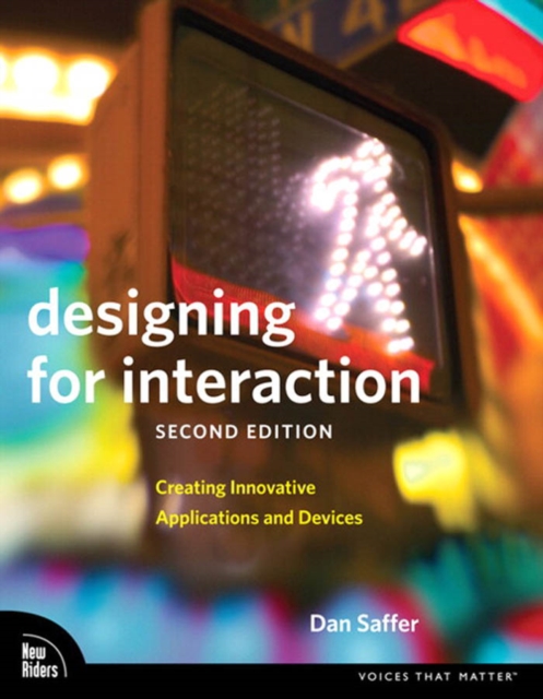 Designing for Interaction : Creating Innovative Applications and Devices, PDF eBook
