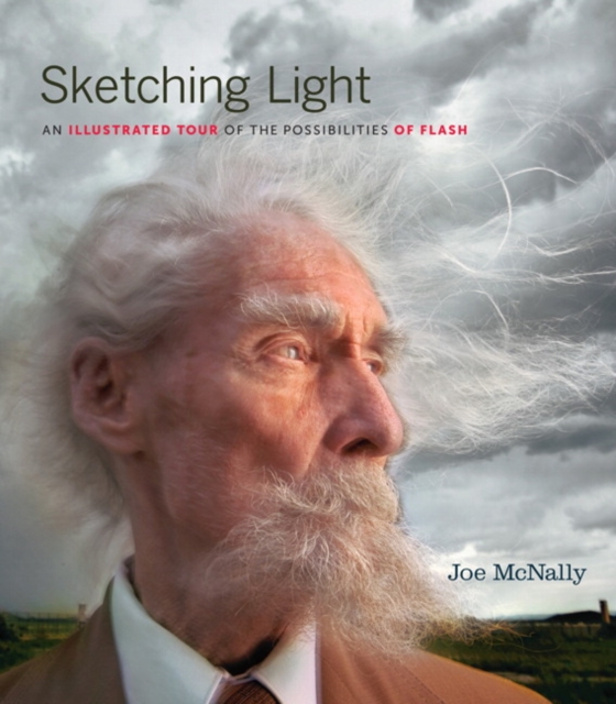 Sketching Light : An Illustrated Tour of the Possibilities of Flash, Paperback / softback Book