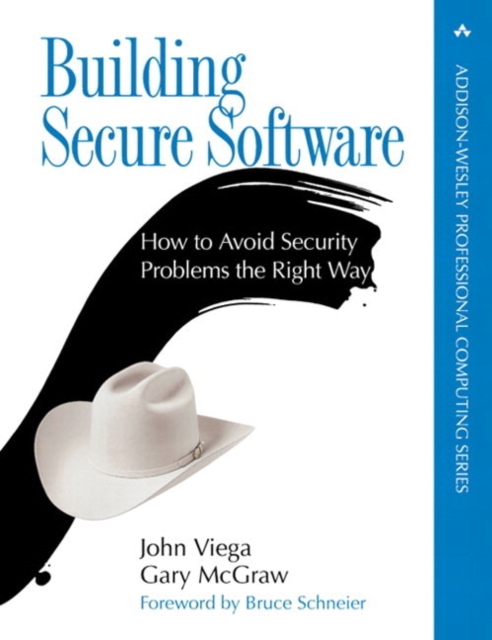 Building Secure Software : How to Avoid Security Problems the Right Way (paperback), Paperback / softback Book