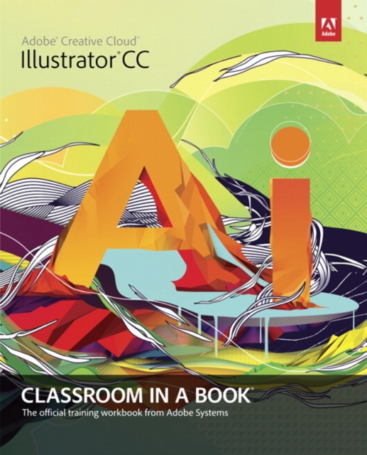 Adobe Illustrator CC Classroom in a Book, Mixed media product Book