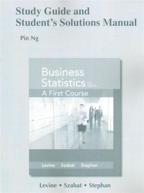 Study Guide and Student's Solutions Manual for Business Statistics : A First Course, Paperback / softback Book