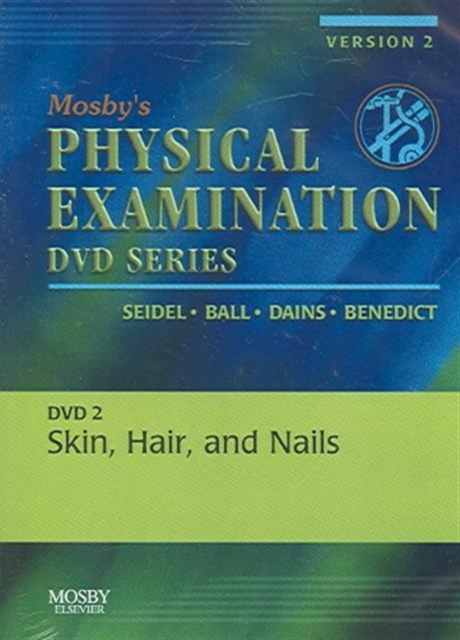 Mosby's Physical Examination Video Series: DVD 2: Skin, Hair, and Nails, Version 2, Digital Book