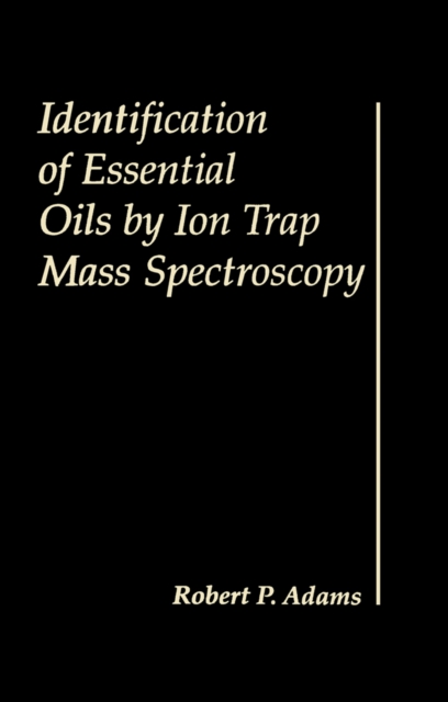 Identification of Essential Oils by Ion trap Mass Spectroscopy, PDF eBook