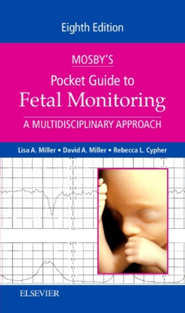 Mosby's Pocket Guide to Fetal Monitoring : A Multidisciplinary Approach, Paperback / softback Book