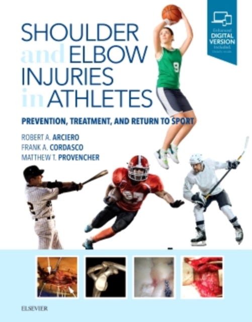 Shoulder and Elbow Injuries in Athletes : Prevention, Treatment and Return to Sport, Hardback Book