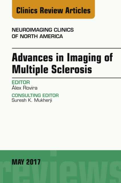 Advances in Imaging of Multiple Sclerosis, An Issue of Neuroimaging Clinics of North America, EPUB eBook