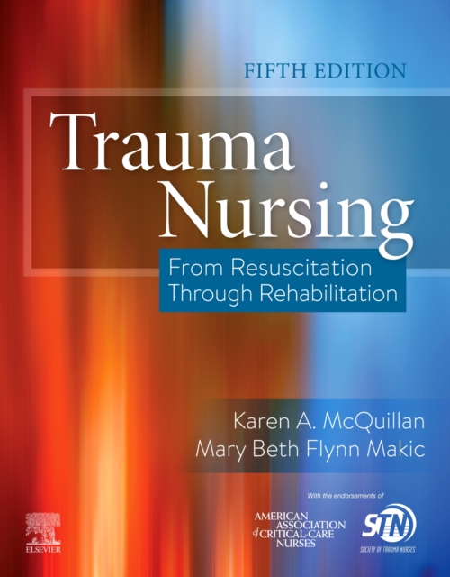 Trauma Nursing : From Resuscitation Through Rehabilitation, Paperback / softback Book