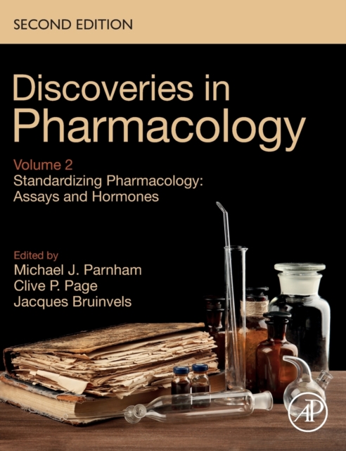 Standardizing Pharmacology: Assays and Hormones : Discoveries in Pharmacology, Volume 2, Hardback Book