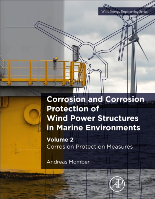 Corrosion and Corrosion Protection of Wind Power Structures in Marine Environments : Volume 2: Corrosion Protection Measures, Paperback / softback Book