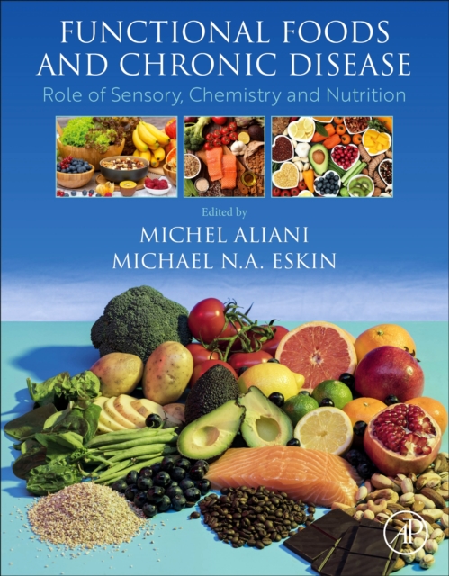 Functional Foods and Chronic Disease : Role of Sensory, Chemistry and Nutrition, Paperback / softback Book