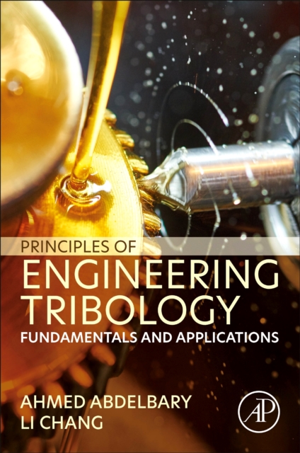 Principles of Engineering Tribology : Fundamentals and Applications, Paperback / softback Book
