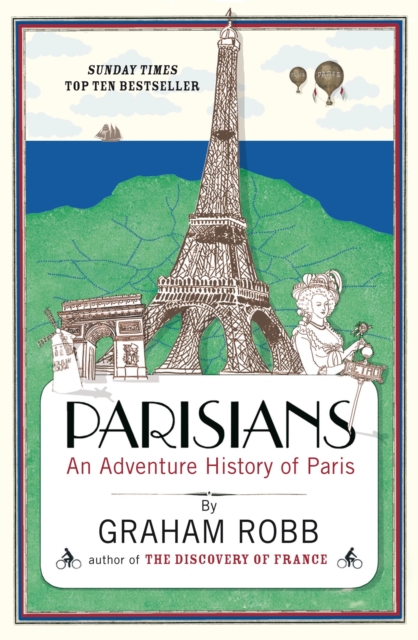 Parisians : An Adventure History of Paris, Paperback / softback Book