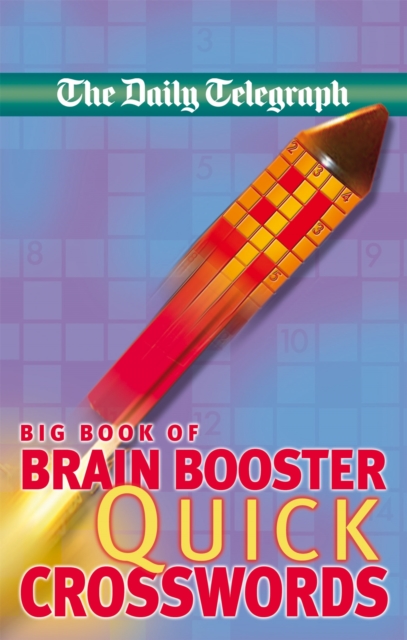 Daily Telegraph Big Book of Brain Boosting Quick Crosswords, Paperback / softback Book