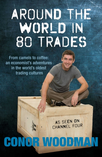 Around the World in 80 Trades : Adventures in Economics, from Coffee to Camels and Back, Hardback Book