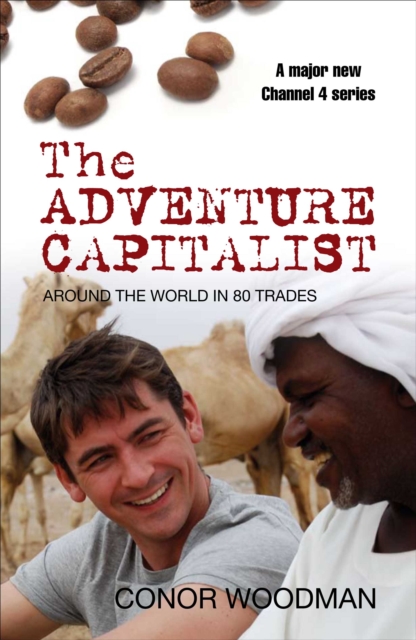 The Adventure Capitalist : Camels, carpets and coffee: how face-to-face trade is the new economics, EPUB eBook