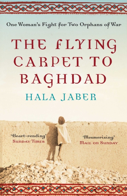 The Flying Carpet to Baghdad : One Woman's Fight for Two Orphans of War, EPUB eBook