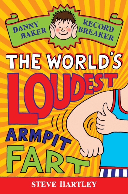 Danny Baker Record Breaker: The World's Loudest Armpit Fart, EPUB eBook