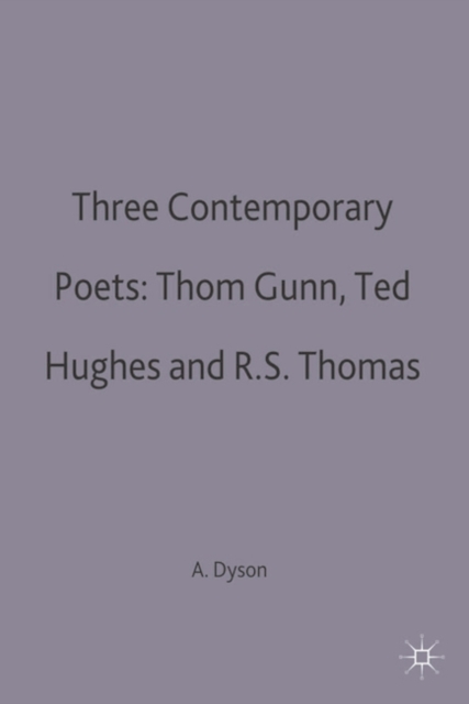 Three Contemporary Poets: Thom Gunn, Ted Hughes and R.S. Thomas, Paperback / softback Book