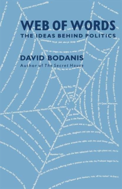 Web of Words : The Ideas Behind Politics, Paperback Book