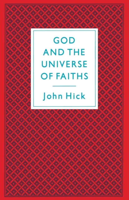 God And The Universe Of Faiths : Essays In The Philosophy Of Religion, Paperback / softback Book