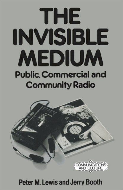 The Invisible Medium : Public, Commercial and Community Radio, Paperback / softback Book