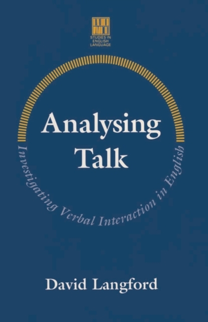 Analysing Talk : Investigating Verbal Interaction in English, Paperback / softback Book