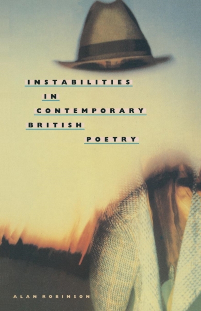 Instabilities in Contemporary British Poetry, Paperback / softback Book