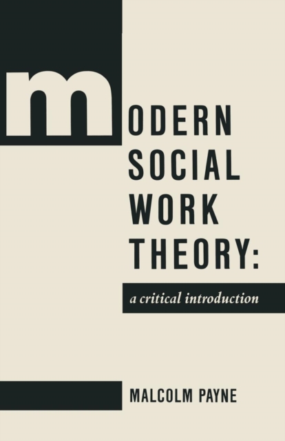 Modern Social Work Theory : A critical introduction, Paperback / softback Book