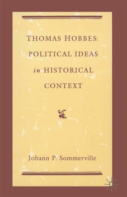 Thomas Hobbes : Political Ideas in Historical Context, Paperback / softback Book