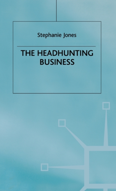 The Headhunting Business, Hardback Book