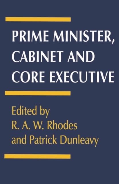 Prime Minister, Cabinet and Core Executive, Paperback / softback Book