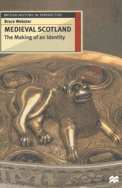 Medieval Scotland : The Making of an Identity, Paperback / softback Book