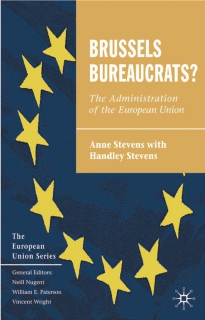 Brussels Bureaucrats? : The Administration of the European Union, Paperback / softback Book