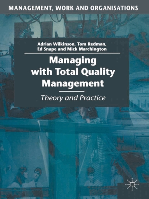 Managing with Total Quality Management : Theory and Practice, Paperback / softback Book