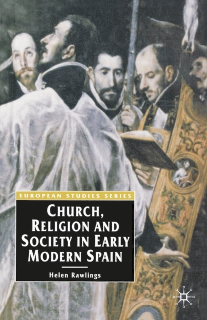 Church, Religion and Society in Early Modern Spain, Hardback Book