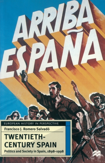 Twentieth-Century Spain : Politics and Society, 1898-1998, Paperback / softback Book