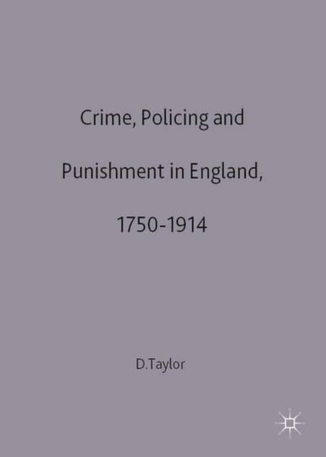 Crime, Policing and Punishment in England, 1750-1914, Hardback Book