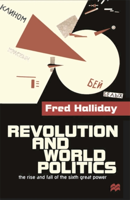 Revolution and World Politics : The Rise and Fall of the Sixth Great Power, Hardback Book