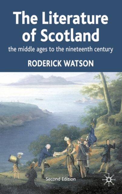 Literature of Scotland : The Middle Ages to the Nineteenth Century, Paperback / softback Book