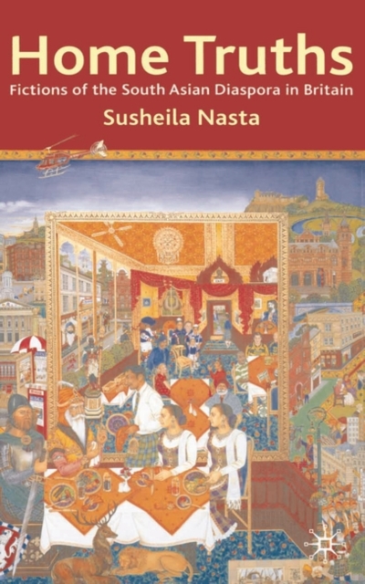 Home Truths: Fictions of the South Asian Diaspora in Britain, Paperback / softback Book