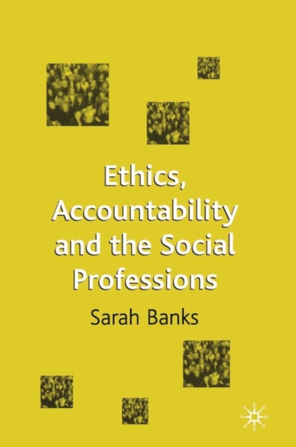 Ethics, Accountability and the Social Professions, Paperback / softback Book