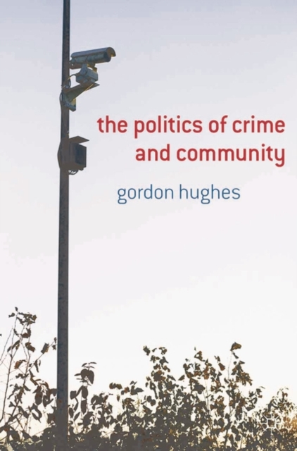 The Politics of Crime and Community, Hardback Book