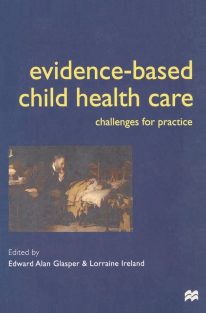 Evidence-based Child Health Care : Challenges for Practice, Paperback / softback Book