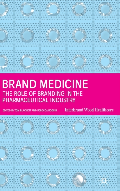 Brand Medicine : The Role of Branding in the Pharmaceutical Industry, Hardback Book